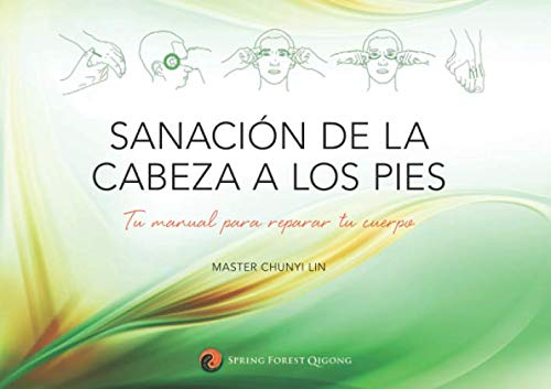 Beispielbild fr Sanaci n de la cabeza a los pies: Tu manual para reparar tu cuerpo (Spanish Edition) zum Verkauf von ThriftBooks-Atlanta