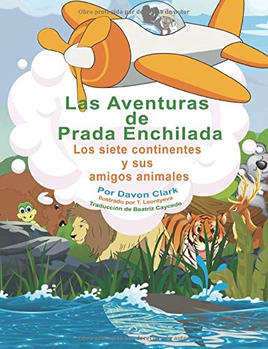 Beispielbild fr Las Aventuras de Prada Enchilada: Los Siete Continentes y Sus Amigos Animales zum Verkauf von Revaluation Books