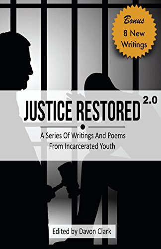 Imagen de archivo de Justice Restored 2.0: A Series of Writings and Poems from Incarcerated Youth (Bonus Edition) a la venta por SecondSale