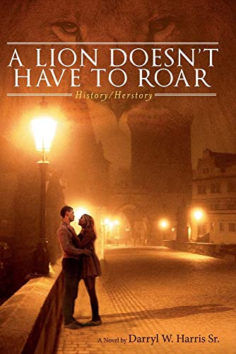 9781943612161: A Lion Doesn't Have to Roar: History/Herstory