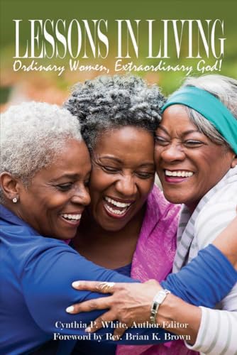 Beispielbild fr Lessons in Living: Ordinary Women, Extraordinary God zum Verkauf von Revaluation Books