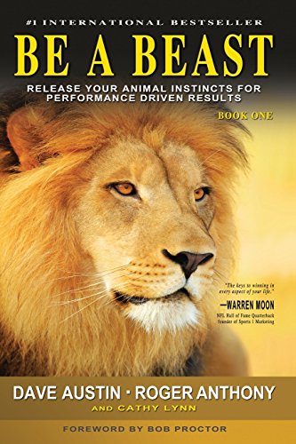 Stock image for Be A Beast: Unleash Your Animal Instincts for Performance Driven Results for sale by Goodwill