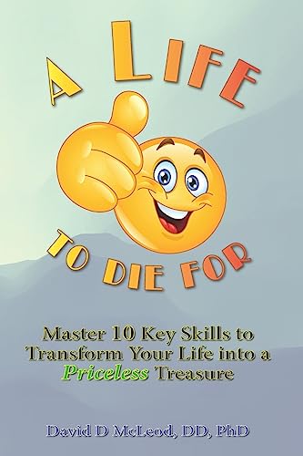 Stock image for A Life to Die For: Master 10 Key Skills to Transform Your Life into a Priceless Treasure for sale by THE SAINT BOOKSTORE