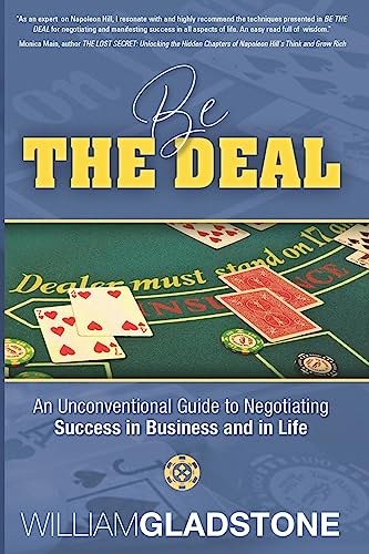 Imagen de archivo de Be the Deal: An Unconventional Guide to Negotiating Success in Business and in Life a la venta por Lucky's Textbooks