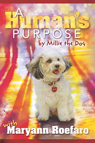 Imagen de archivo de A Human  s Purpose by Millie the Dog a la venta por BooksRun