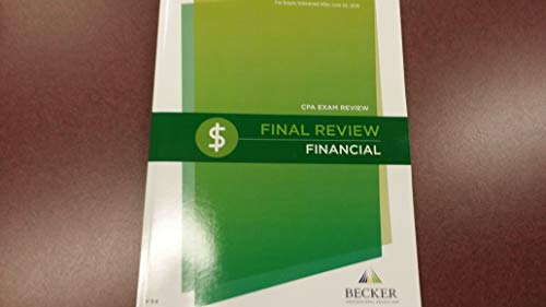 Imagen de archivo de Becker CPA FINANCIAL FINAL REVIEW For Exam Scheduled After June30, 2019 V 3.4 Paperback a la venta por Your Online Bookstore