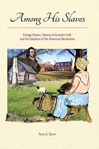 Beispielbild fr Among His Slaves: George Mason's Struggle with Slavery zum Verkauf von SecondSale