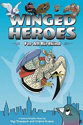 Stock image for Winged Heroes: For All Birdkind: A Science Graphic Novel for sale by ThriftBooks-Dallas