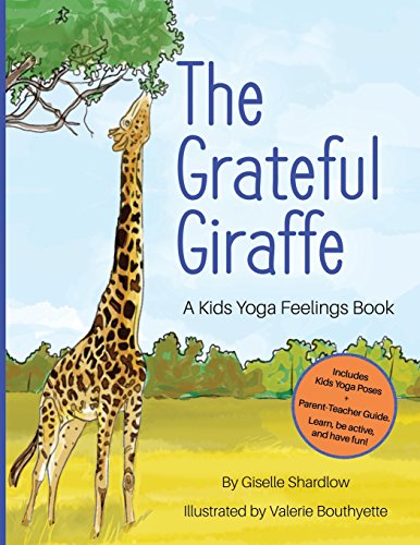 Stock image for The Grateful Giraffe: A Kids Yoga Feelings Book for sale by Off The Shelf