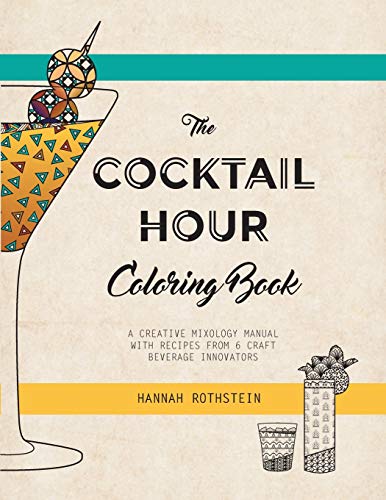 Imagen de archivo de The Cocktail Hour Coloring Book: A Creative Mixology Manual a la venta por PlumCircle