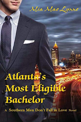 Stock image for Atlanta's Most Eligible Bachelor (Southern Men Don't Fall In Love) for sale by Revaluation Books