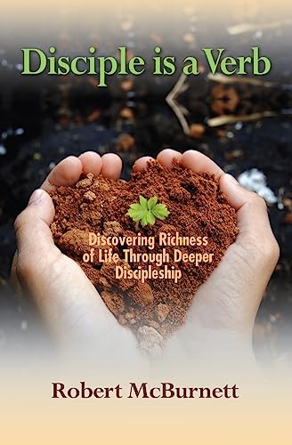 Stock image for Disciple is a Verb: Discovering Richness of Life Through Deeper Discipleship for sale by HPB-Ruby