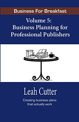 Stock image for Business for Breakfast, Volume 5: Business Planning for Professional Publishers for sale by Lucky's Textbooks