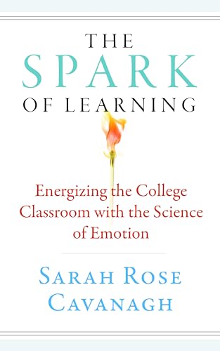 Imagen de archivo de The Spark of Learning: Energizing the College Classroom with the Science of Emotion (Teaching and Learning in Higher Education) a la venta por HPB Inc.