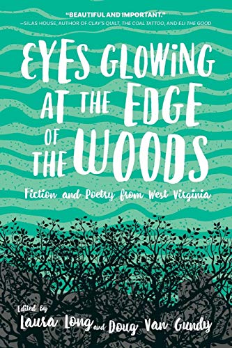 9781943665549: Eyes Glowing at the Edge of the Woods: Fiction and Poetry from West Virginia