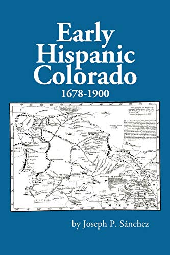 Beispielbild fr Early Hispanic Colorado, 1678-1900 zum Verkauf von Better World Books: West