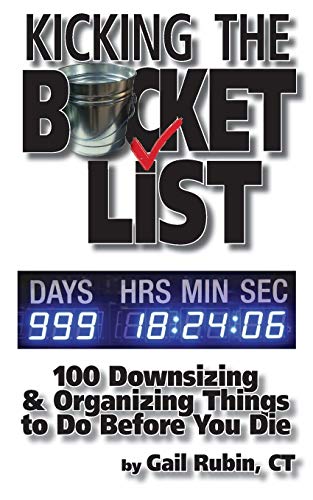 Stock image for Kicking the Bucket List: 100 Downsizing & Organizing Things To Do Before You Die for sale by HPB-Diamond