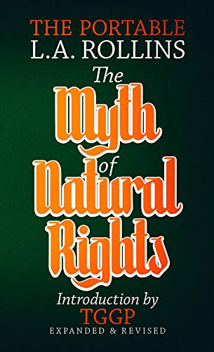 Stock image for The Myth of Natural Rights: Expanded and Revised for sale by GF Books, Inc.