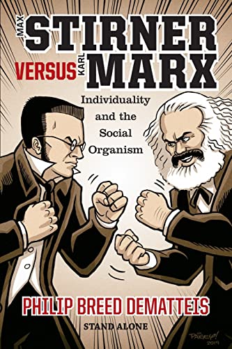 Beispielbild fr Max Stirner Versus Karl Marx: Individuality and the Social Organism: 1120 (Stand Alone) zum Verkauf von WorldofBooks