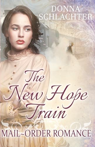Imagen de archivo de The New Hope Train (Mail-Order Romance) a la venta por HPB-Ruby
