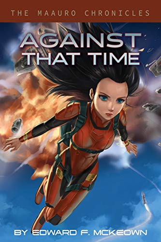 9781943690060: Against That Time: 2 (The Maauro Chronicles)