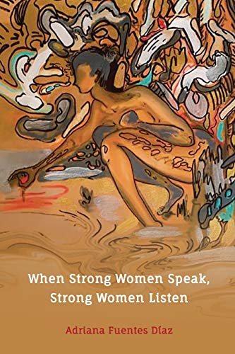 Beispielbild fr When Strong Women Speak, Strong Women Listen: Inspired Words of Wisdom on LIfe, Love, Happiness, and Success zum Verkauf von ThriftBooks-Dallas