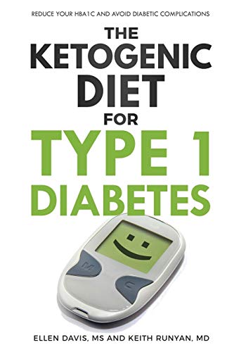 9781943721054: The Ketogenic Diet for Type 1 Diabetes: Reduce Your HbA1c and Avoid Diabetic Complications