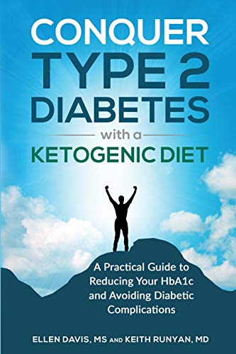 Stock image for Conquer Type 2 Diabetes with a Ketogenic Diet: A Practical Guide for Reducing Your HBA1c and Avoiding Diabetic Complications for sale by ThriftBooks-Dallas