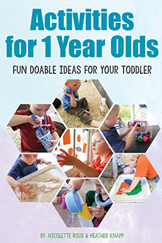 Beispielbild fr Activities for 1 Year Olds : Fun Doable Ideas for Your Toddler zum Verkauf von Better World Books