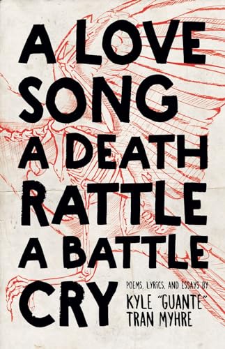 Beispielbild fr A Love Song, A Death Rattle, A Battle Cry zum Verkauf von Books From California