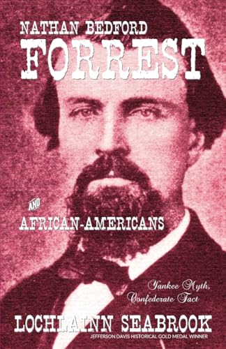 Stock image for Nathan Bedford Forrest and African-Americans: Yankee Myth, Confederate Fact for sale by SecondSale