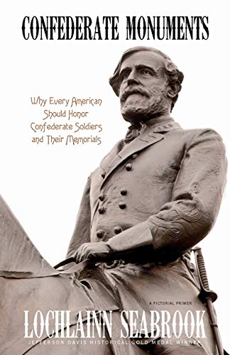 Beispielbild fr Confederate Monuments: Why Every American Should Honor Confederate Soldiers and Their Memorials zum Verkauf von Patrico Books