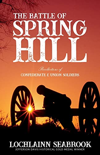 Stock image for The Battle of Spring Hill: Recollections of Confederate and Union Soldiers for sale by ThriftBooks-Dallas