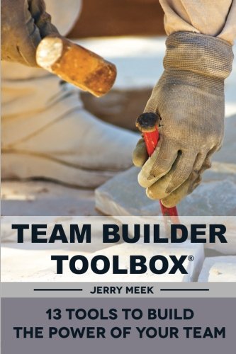 Imagen de archivo de Team Builder Toolbox: 13 Tools To Build The Power Of Your Team a la venta por Books From California