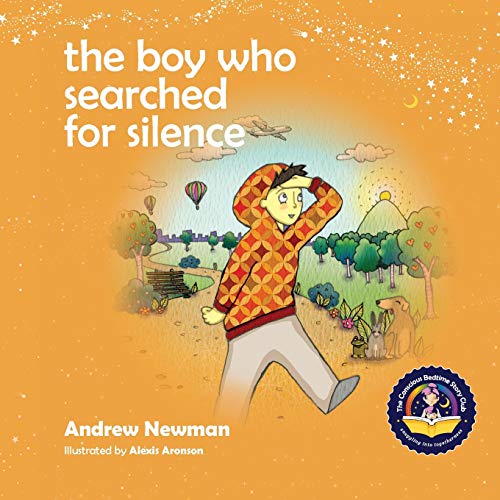 Stock image for The Boy Who Searched For Silence: Helping Young Children Find Silence Within Themselves for sale by Goodwill of Colorado