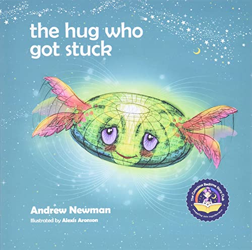 Imagen de archivo de The Hug Who Got Stuck: Teaching children to access their heart and get free from sticky thoughts (Conscious Stories) a la venta por Ergodebooks