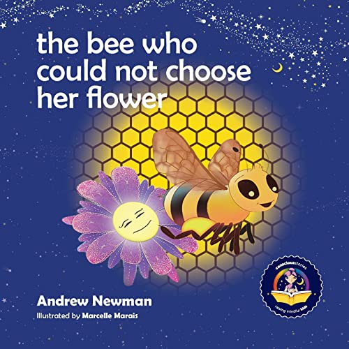 Imagen de archivo de The Bee Who Could Not Choose Her Flower: Teaching kids the valuable lesson of making choices a la venta por Ria Christie Collections