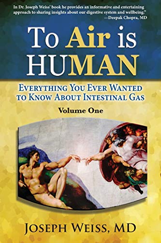 9781943760145: To 'Air' is Human: Everything You Ever Wanted to Know About Intestinal Gas, Volume One
