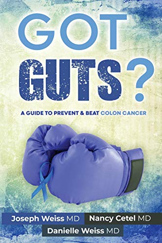 Stock image for Got Guts! A Guide to Prevent and Beat Colon Cancer for sale by Books From California