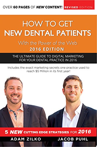 Stock image for How To Get New Dental Patients With the Power of the Web 2016 Edition for sale by ThriftBooks-Dallas
