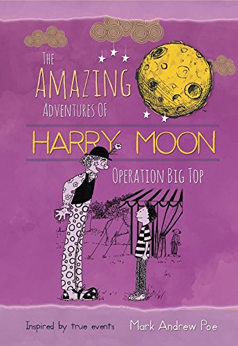 Imagen de archivo de The Amazing Adventures of Harry Moon: Operation Big Top a la venta por ThriftBooks-Dallas