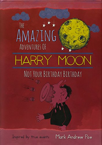 Beispielbild fr The Amazing Adventures of Harry Moon Not Your Birthday Birthday zum Verkauf von Wonder Book