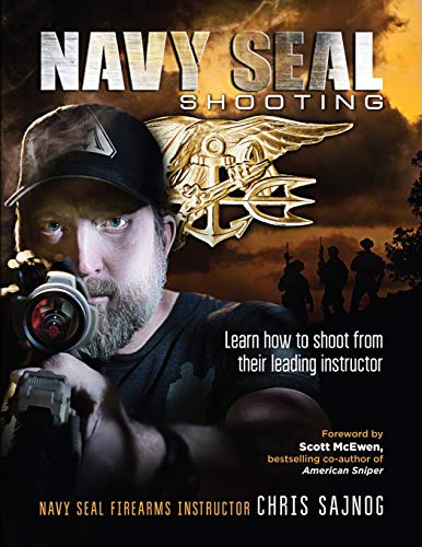 9781943787005: Navy SEAL Shooting: Learn how to shoot from their leading instructor