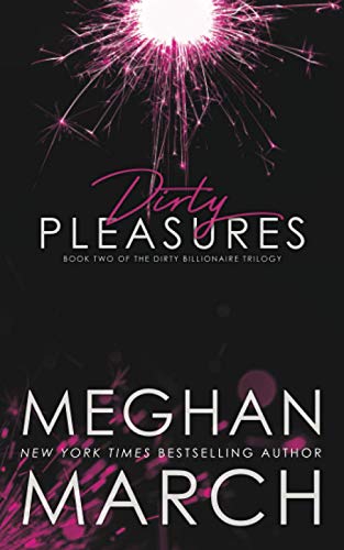 Beispielbild fr Dirty Pleasures (The Dirty Billionaire Trilogy) zum Verkauf von BooksRun