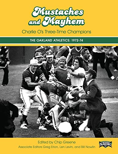 Stock image for Mustaches and Mayhem: Charlie O's Three-Time Champions: The Oakland Athletics: 1972-74: Volume 31 (SABR Digital Library) for sale by AwesomeBooks