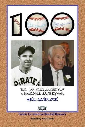 Stock image for 100: The 100 Year Journey of a Baseball Journeyman: Mike Sandlock for sale by ThriftBooks-Atlanta