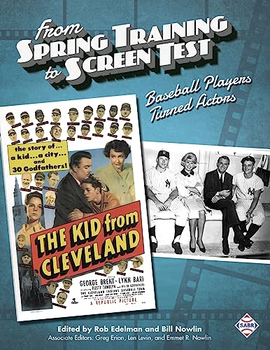 

From Spring Training to Screen Test: Baseball Players Turned Actors (The SABR Digital Library)