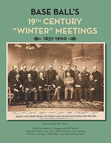 Beispielbild fr Base Ball's 19th Century "Winter" Meetings: 1857-1900 (SABR Digital Library) zum Verkauf von Revaluation Books