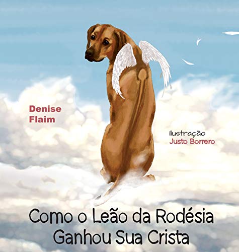 Como o Leo da Rodsia Ganhou Sua Crista Portuguese edition - Denise Flaim