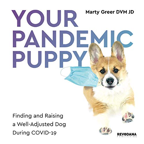 Beispielbild fr Your Pandemic Puppy: Finding and Raising a Well-Adjusted Dog During COVID-19 zum Verkauf von HPB-Ruby